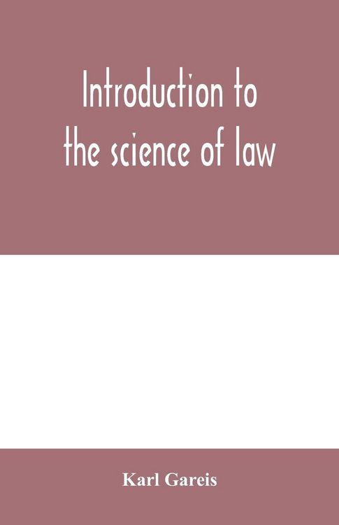 Produktbild: Introduction to the science of law; systematic survey of the law and principles of legal study