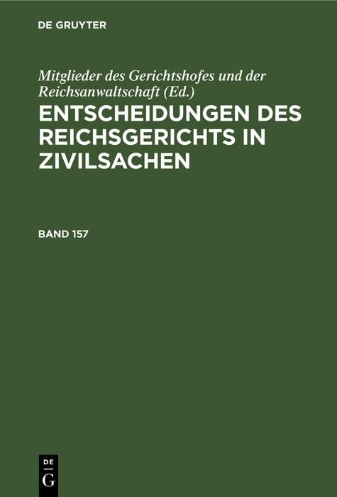 Produktbild: Entscheidungen des Reichsgerichts in Zivilsachen. Band 157