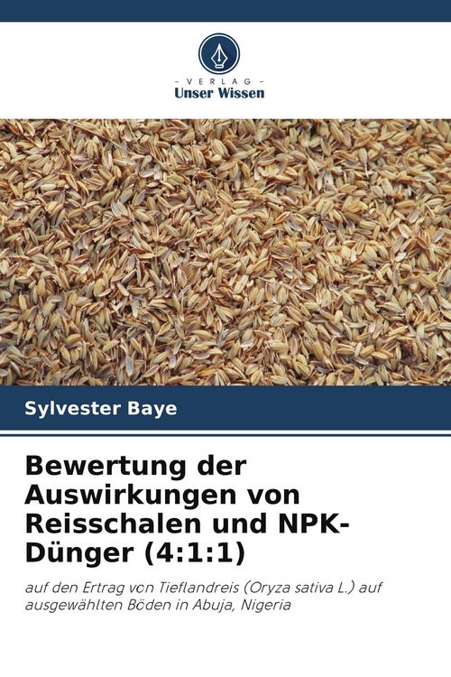 Produktbild: Bewertung der Auswirkungen von Reisschalen und NPK-D&uuml;nger (4:1:1)