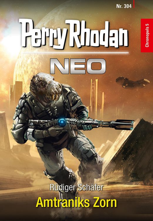 Produktbild: Perry Rhodan Neo 304: Amtraniks Zorn