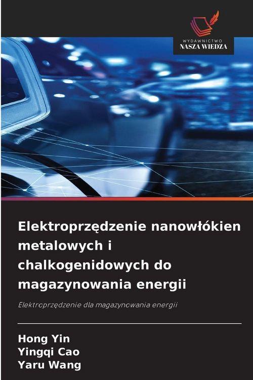 Produktbild: Elektroprz&iquest;dzenie nanow&iquest;&oacute;kien metalowych i chalkogenidowych do magazynowania energii