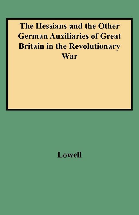 Produktbild: Hessians and the Other German Auxiliaries of Great Britain in the Revolutionary War