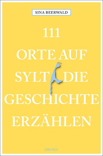 Produktbild: 111 Orte auf Sylt, die Geschichte erz&auml;hlen