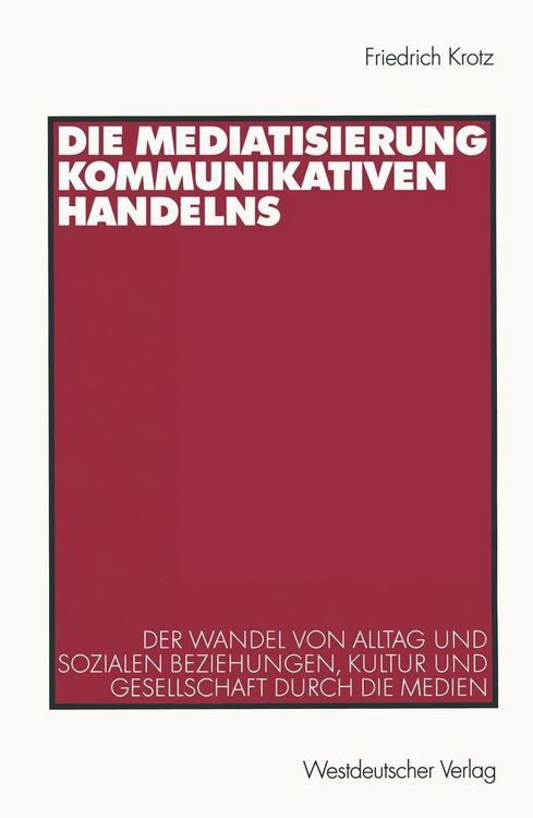 Produktbild: Die Mediatisierung kommunikativen Handelns