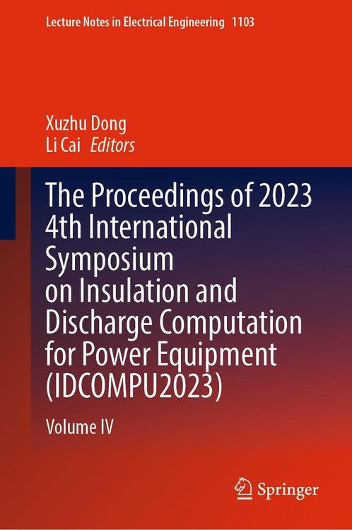 Produktbild: The Proceedings of 2023 4th International Symposium on Insulation and Discharge Computation for Power Equipment (IDCOMPU2023)