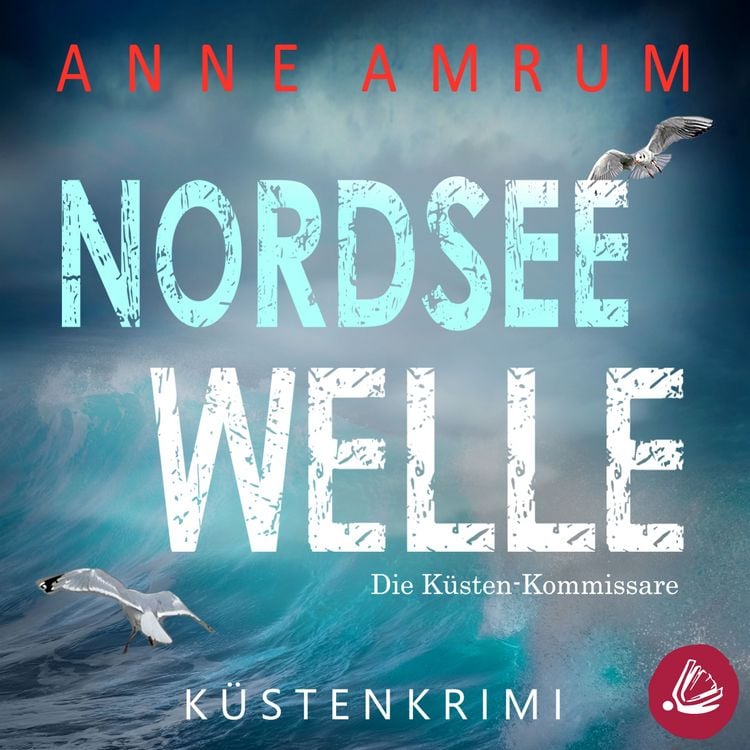 Produktbild: Nordsee Welle - Die K&uuml;sten-Kommissare: K&uuml;stenkrimi (Die Nordsee-Kommissare 16)