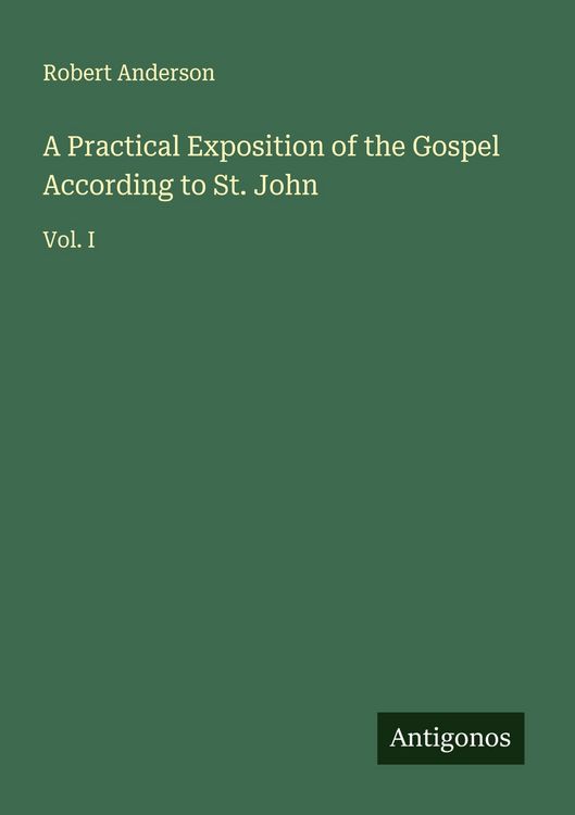 Produktbild: A Practical Exposition of the Gospel According to St. John