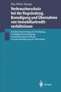 Produktbild: Verbraucherschutz bei der Begr&uuml;ndung, Beendigung und &Uuml;bernahme von Immobiliarkreditverh&auml;ltnissen