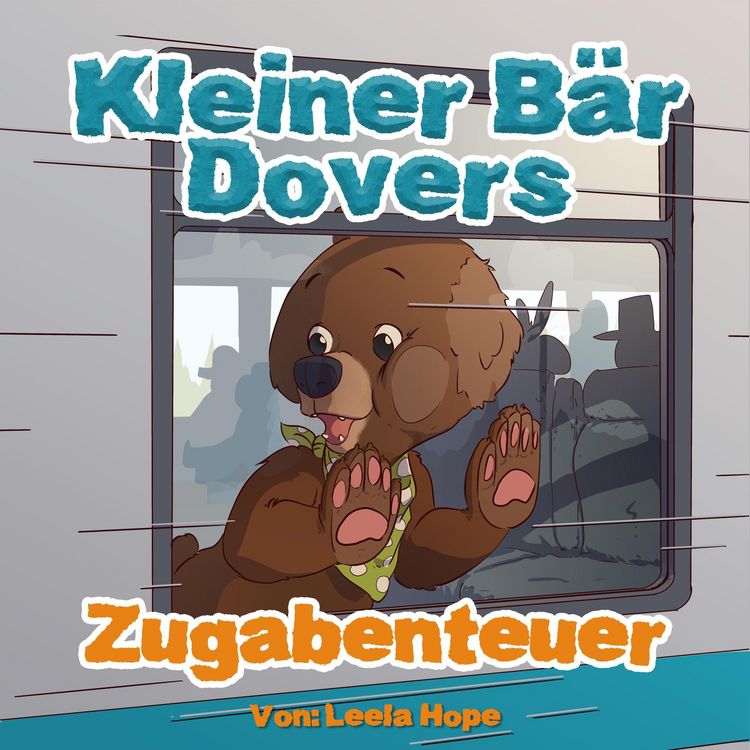 Produktbild: Kleiner B&auml;r Dovers Zugabenteuer (gute nacht geschichten kinderbuch, #1)