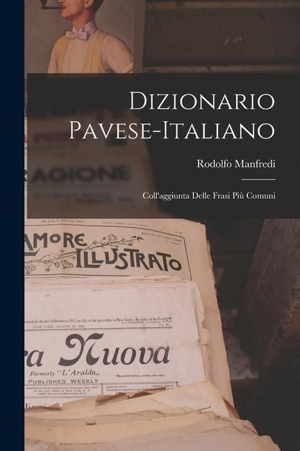 Produktbild: Dizionario Pavese-Italiano: Coll'aggiunta Delle Frasi Pi&ugrave; Comuni