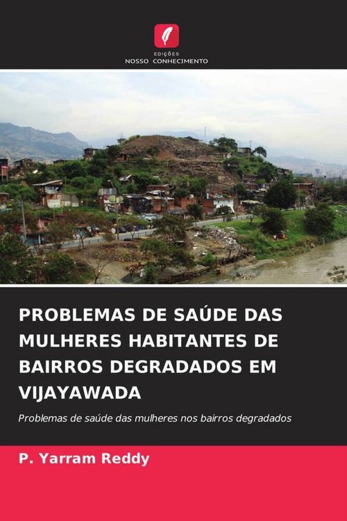 Produktbild: Problemas De Sa&uacute;de das Mulheres Habitantes De Bairros Degradados Em Vijayawada