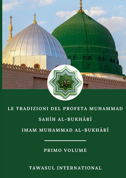 Produktbild: Le Tradizioni del Profeta Muhammad-Sah&iquest;h Al-Bukh&iquest;r&iquest;-Volume I