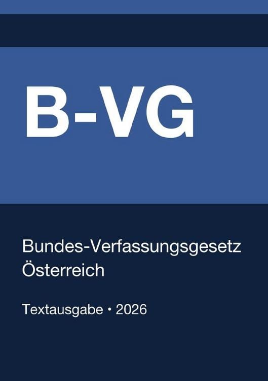 Produktbild: B-VG - Bundes-Verfassungsgesetz &Ouml;sterreich 2026