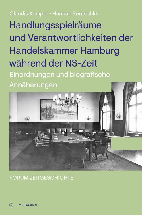 Produktbild: Handlungsspielr&auml;ume und Verantwortlichkeiten der Handelskammer Hamburg w&auml;hrend der NS-Zeit