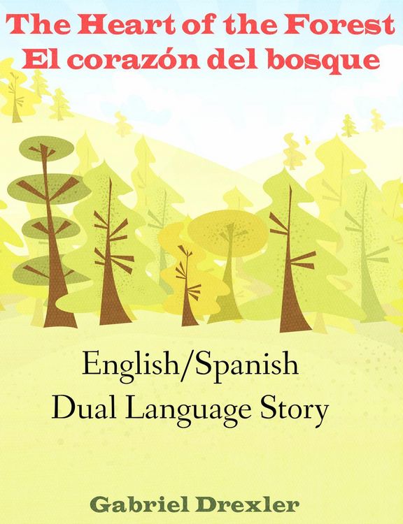 Produktbild: The Heart of the Forest/ El coraz&oacute;n del bosque (An English/Spanish Dual Language Story)