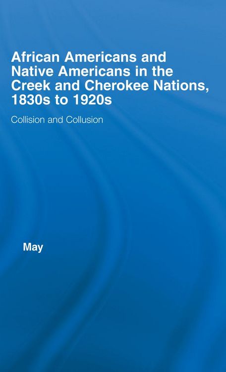 Produktbild: African Americans and Native Americans in the Cherokee and Creek Nations, 1830s-1920s