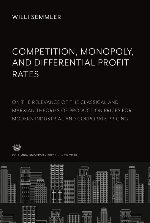 Produktbild: Competition, Monopoly, and Differential Profit Rates