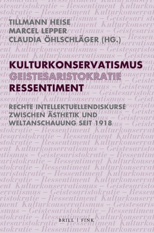 Produktbild: Kulturkonservatismus &ndash; Geistesaristokratie &ndash; Ressentiment