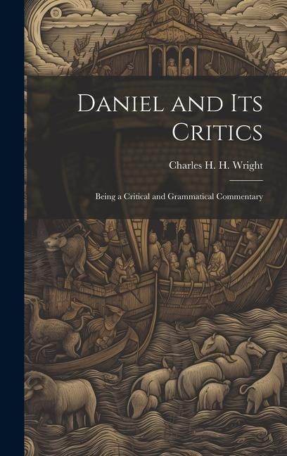 Produktbild: Daniel and its Critics; Being a Critical and Grammatical Commentary