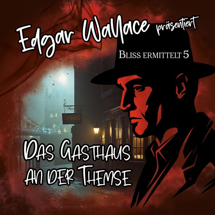 Produktbild: Edgar Wallace - Bliss ermittelt - Das Gasthaus an der Themse,1 Audio-CD