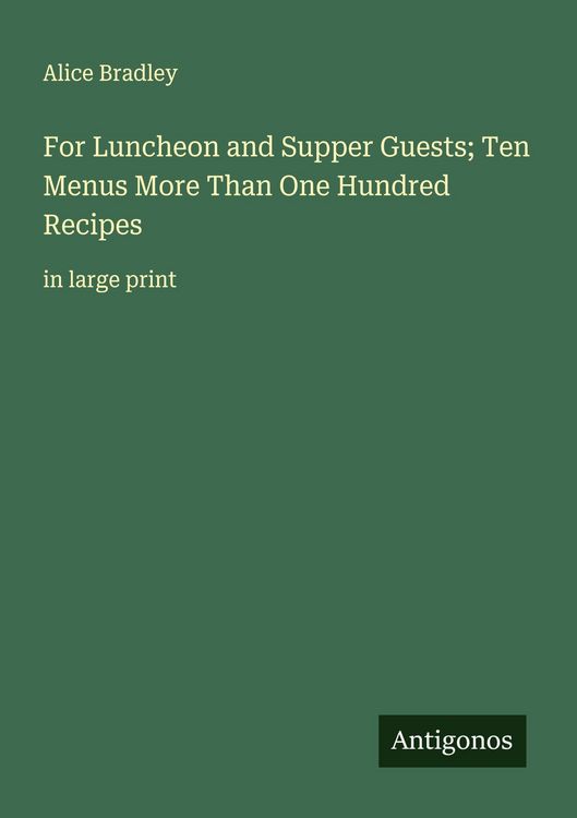 Produktbild: For Luncheon and Supper Guests; Ten Menus More Than One Hundred Recipes