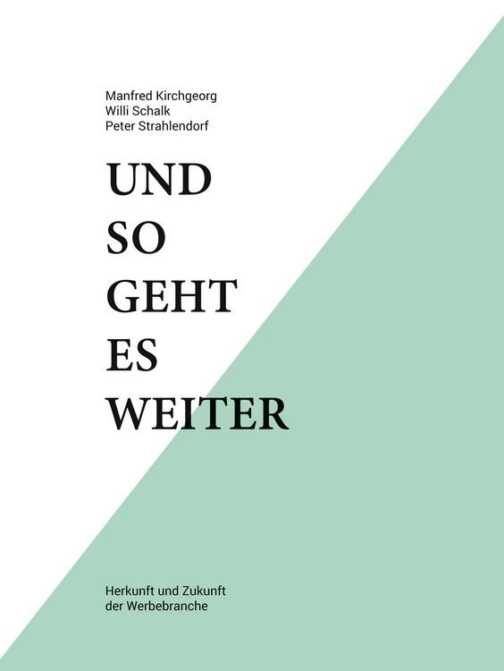 Produktbild: Und so geht es weiter: Herkunft und Zukunft der Werbebranche