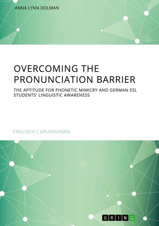 Produktbild: Overcoming the pronunciation barrier. The aptitude for phonetic mimicry and German ESL students' linguistic awareness