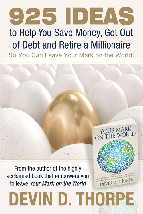Produktbild: 925 Ideas to Help You Save Money, Get Out of Debt and Retire A Millionaire So You Can Leave Your Mark on the World