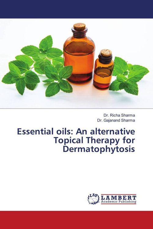 Produktbild: Essential oils: An alternative Topical Therapy for Dermatophytosis