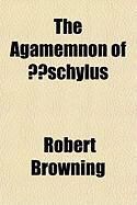 Produktbild: The Agamemnon of ?Schylus