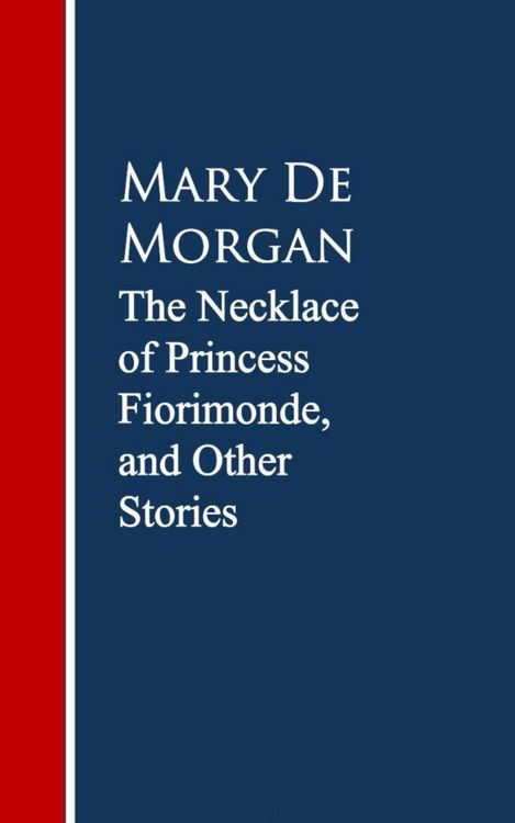 Produktbild: The Necklace of Princess Fiorimonde, and Other Stories