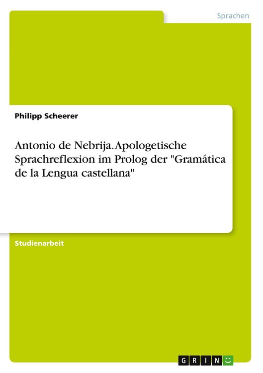 Produktbild: Antonio de Nebrija. Apologetische Sprachreflexion im Prolog der "Gram&aacute;tica de la Lengua castellana"