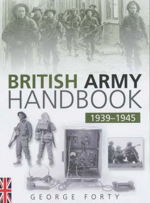 Produktbild: Forty, G: The British Army Handbook 1939-1945