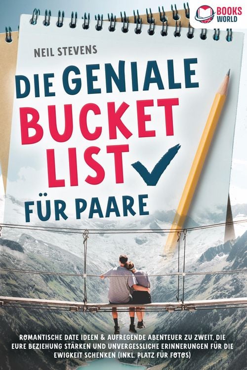 Produktbild: Die geniale Bucket List f&uuml;r Paare: Romantische Date Ideen & aufregende Abenteuer zu zweit, die Eure Beziehung st&auml;rken und unvergessliche Erinnerungen