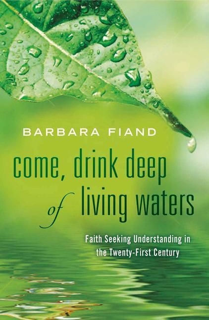 Produktbild: Come, Drink Deep of Living Waters Faith Seeking Understanding in the 21st Century