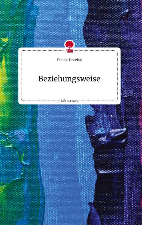 Produktbild: Beziehungsweise. Life is a Story - story.one