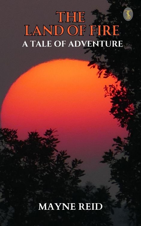 Produktbild: The Land of Fire: A Tale of Adventure