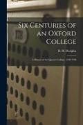 Produktbild: Six Centuries of an Oxford College; a History of the Queen's College, 1340-1940