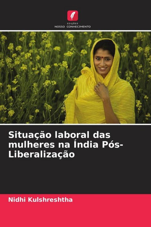 Produktbild: Situa&ccedil;&atilde;o laboral das mulheres na &Iacute;ndia P&oacute;s-Liberaliza&ccedil;&atilde;o