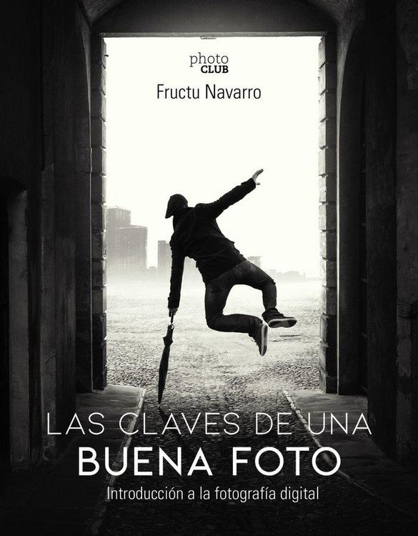 Produktbild: Las claves de una buena foto : introducci&oacute;n a la fotograf&iacute;a digital
