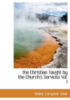 Produktbild: The Christian Taught by the Church's Services Vol. I