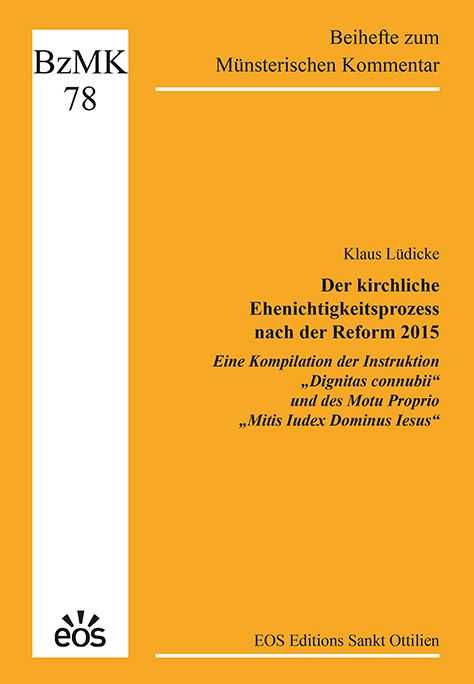 Produktbild: Der kirchliche Ehenichtigkeitsprozess nach der Reform 2015 - Eine Kompilation der Instruktion &bdquo;Dignitas connubii&ldquo; und des Motu Proprio &bdquo;Mitis Iudex Do