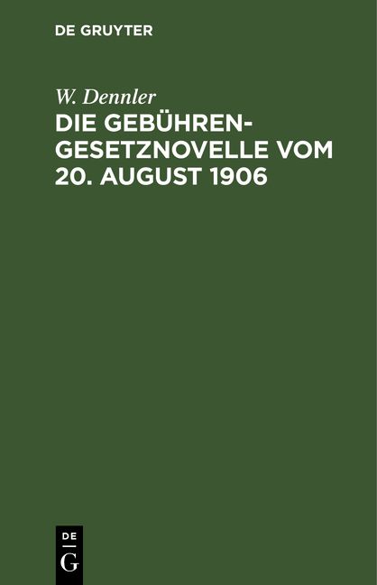 Produktbild: Die Geb&uuml;hrengesetznovelle vom 20. August 1906
