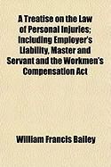 Produktbild: A Treatise on the Law of Personal Injuries; Including Employer's Liability, Master and Servant and the Workmen's Compensation ACT