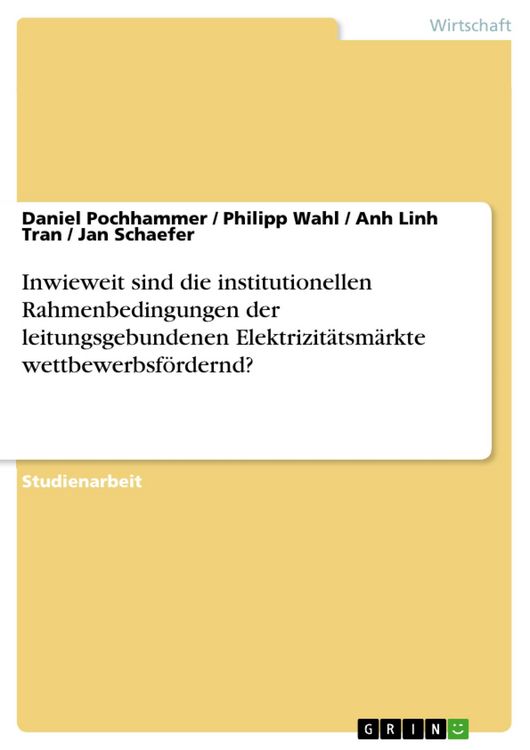 Produktbild: Inwieweit sind die institutionellen Rahmenbedingungen der leitungsgebundenen Elektrizit&auml;tsm&auml;rkte wettbewerbsf&ouml;rdernd?