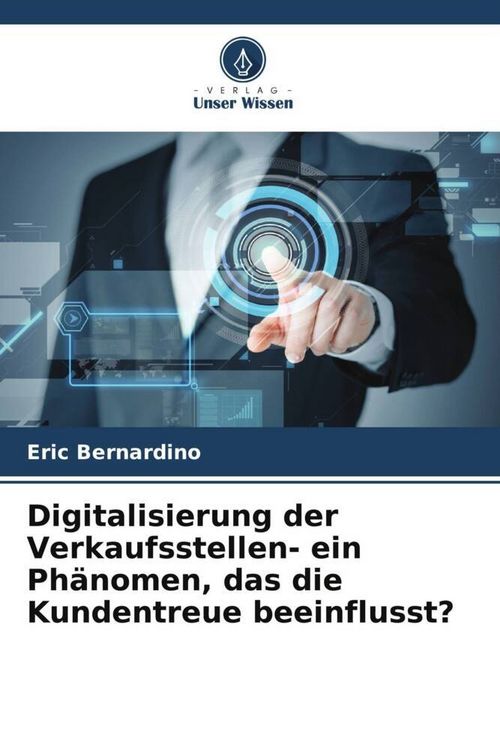 Produktbild: Digitalisierung der Verkaufsstellen- ein Ph&auml;nomen, das die Kundentreue beeinflusst?