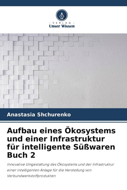Produktbild: Aufbau eines &Ouml;kosystems und einer Infrastruktur f&uuml;r intelligente S&uuml;&szlig;waren Buch 2