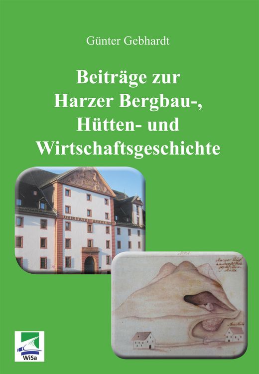 Produktbild: Beitr&auml;ge zur Harzer Bergbau-, H&uuml;tten- und Wirtschaftsgeschichte