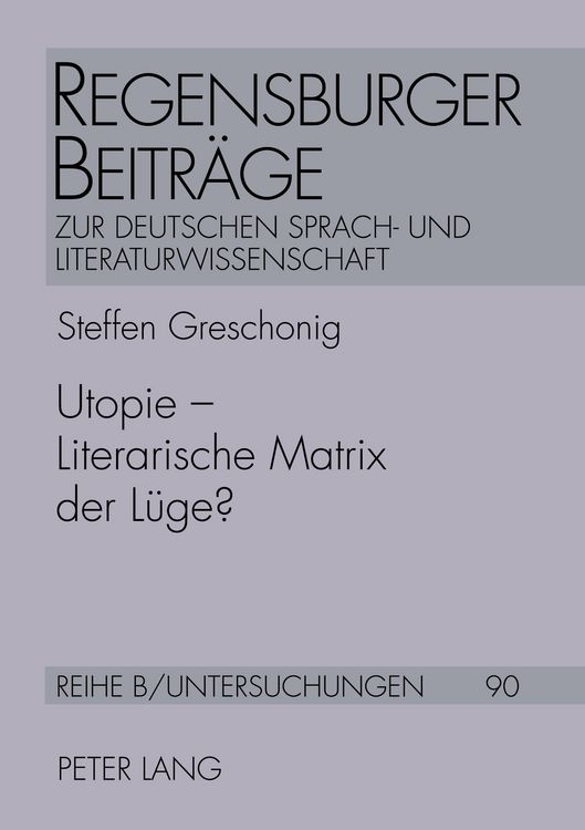 Produktbild: Utopie - Literarische Matrix der L&uuml;ge?