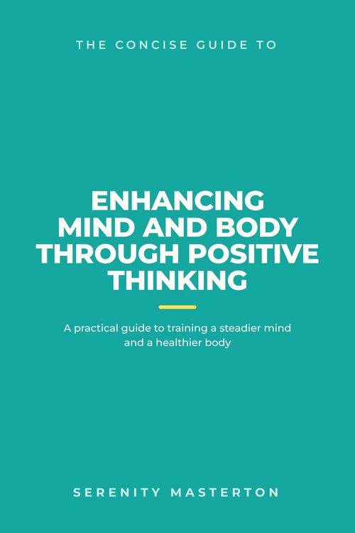 Produktbild: The Concise Guide to Enhancing Mind and Body through Positive Thinking